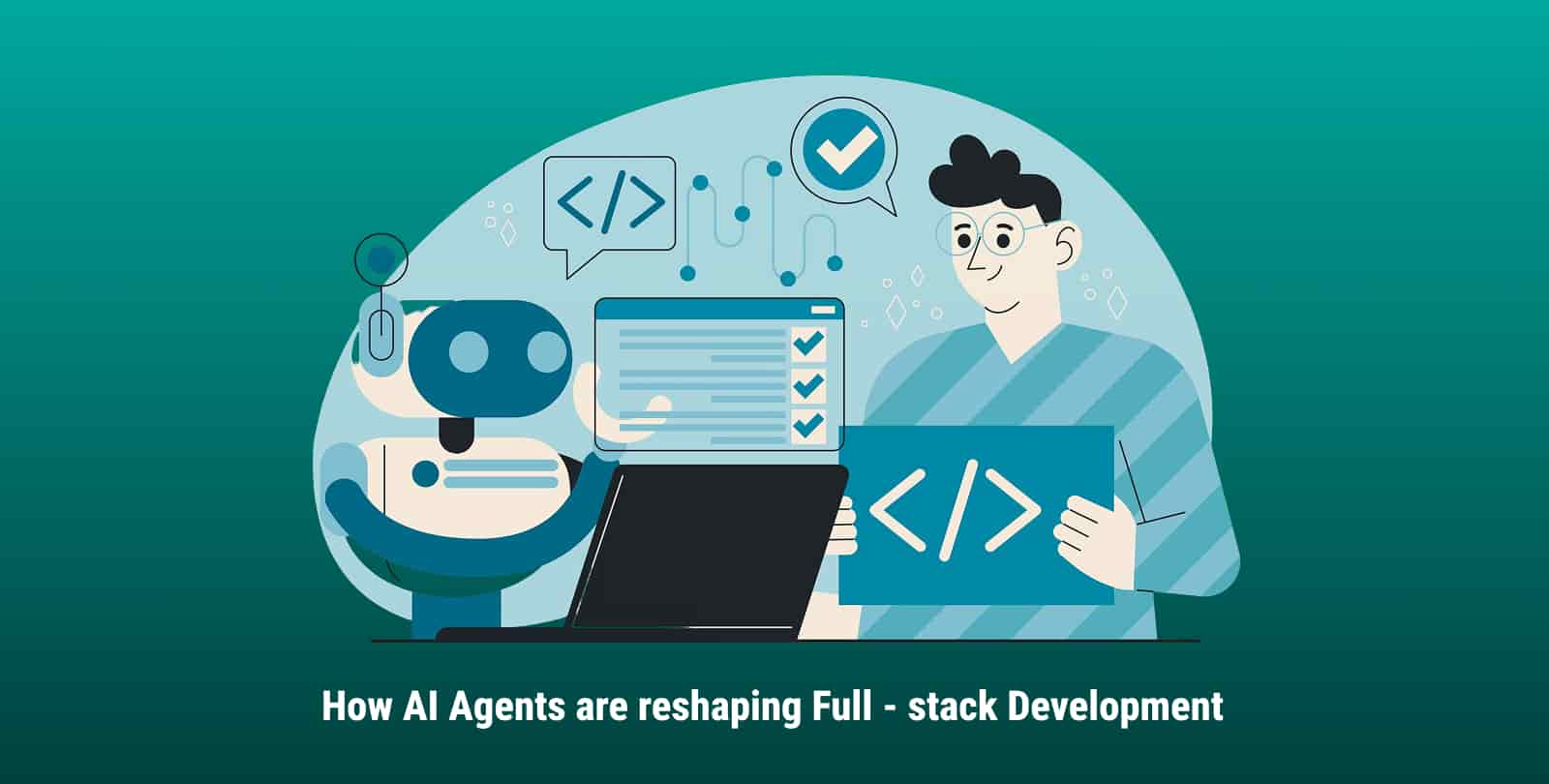 How AI Agents Are Reshaping Full-Stack SaaS Development