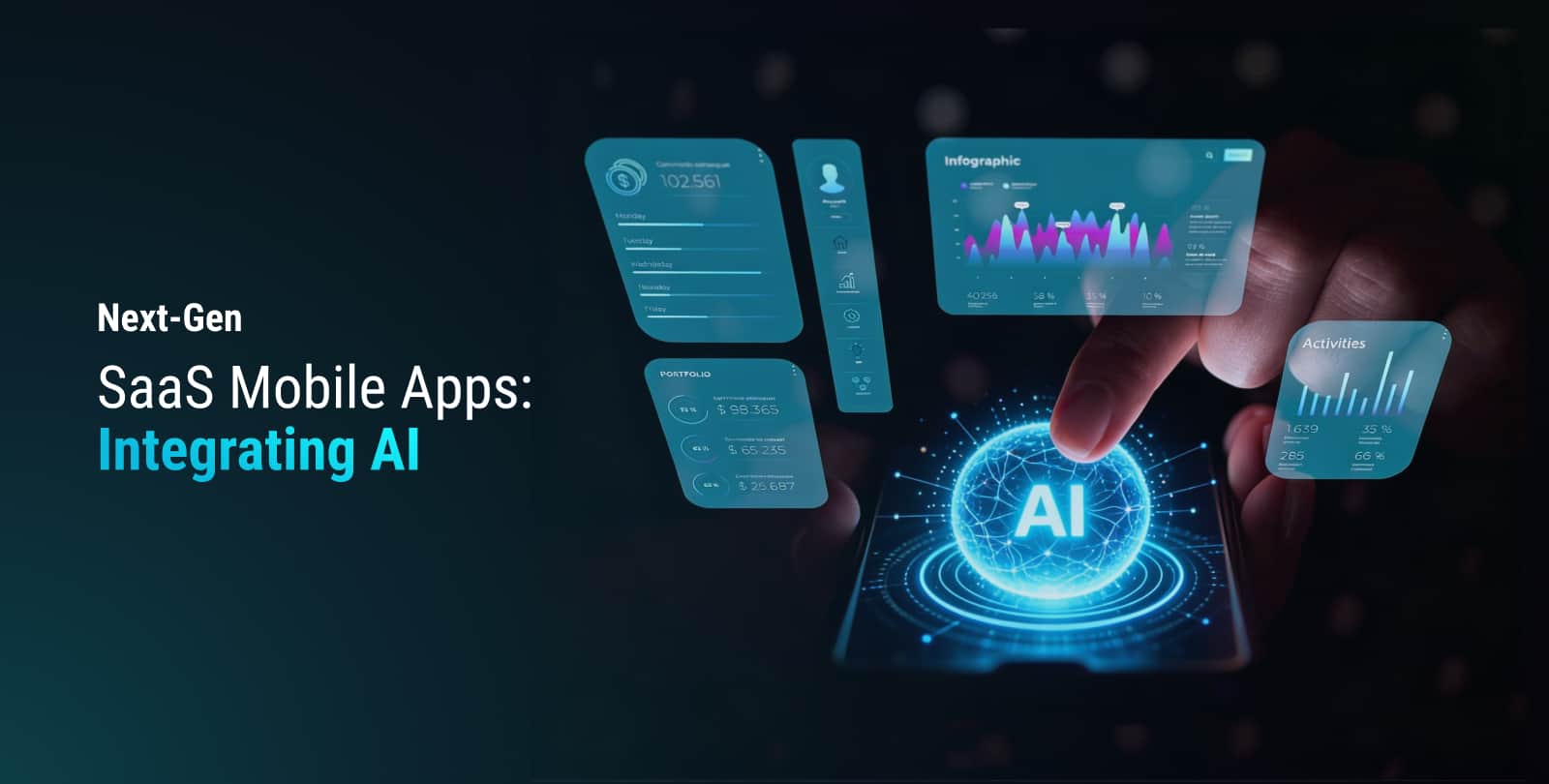 Next-Gen SaaS Mobile Apps: Integrating AI for Smarter User Experiences