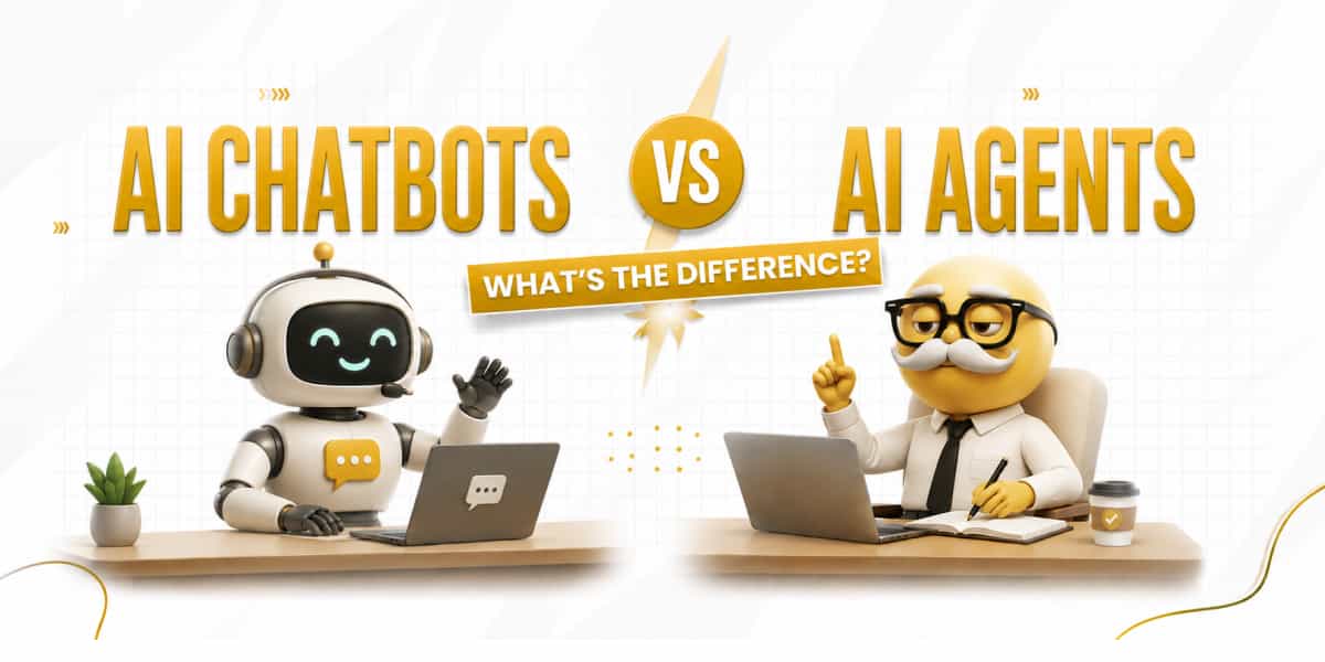 AI Agents vs AI Chatbots: What are the Key Difference?